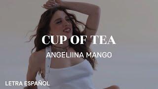 Cup of tea - Angelina Mango I Letra español