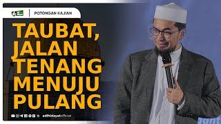 Taubat, Jalan Tenang Menuju Pulang - Ustadz Adi Hidayat