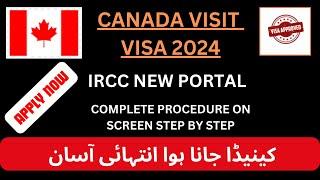 How to apply Canada Visitor Visa Online on IRCC PORTAL 2024 from Pakistan