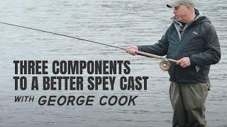 Three Components to a Better Spey Cast with George Cook