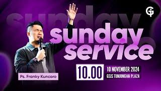 Ibadah Umum GSJS TP - Ps. Franky Kuncoro - Pk. 10.00 (10 November 2024)