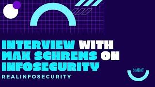 Interview with Max Schrems on InfoSecurity