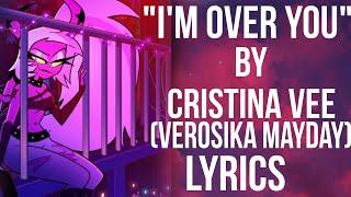 (Lyrics) Cristina Vee as Verosika Mayday - I'm over you *from "Helluva Boss"*