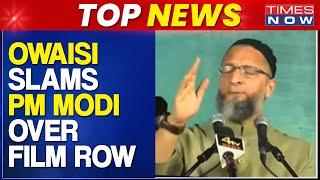 Top News | AIMIM Chief Asaduddin Owaisi Slams PM Modi Over BBC Documentary | Times Now