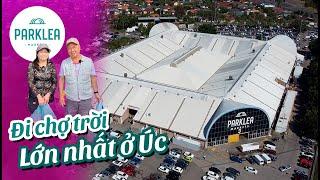 Đi CHỢ TRỜI Parklea Markets - Chợ Blacktown Lớn Nhất ở Úc  | Cuộc Sống Úc