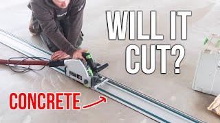 WHY CUT THE NEW CONCRETE FLOOR? ... with a TRACK SAW!