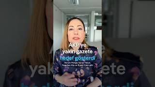 AKP'ye yakın gazete hedef gösterdi