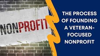 The Process of Founding a Veteran-Focused Nonprofit