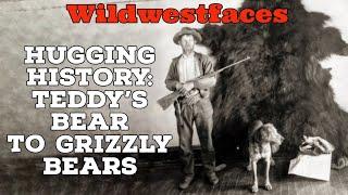 Hugging history: Teddy's bear to Grizzly Bears