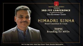 3rd FFF Conference - Speaker Intro- Himadri Sinha- Branding for MFDs