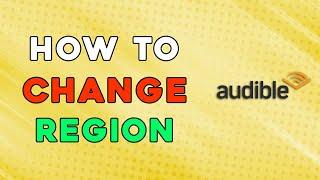 How To Change Region In Audible (Easiest Way)