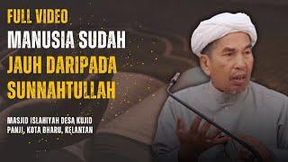 FULL | MANUSIA SUDAH JAUH DARIPADA SUNNAHTULLAH - USTAZ MOKHTAR YAAKOB