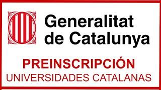  PREINSCRIPCIÓN PARA LAS UNIVERSIDADES DE CATALUÑA 