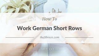 How to Work German Short Rows Video Tutorial  | The Fibre Co.