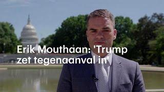 Erik Mouthaan: 'Trump zet tegenaanval in' - RTL NIEUWS