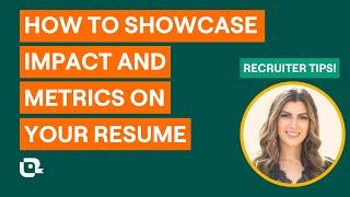 How to Showcase Impact and Metrics on Your Resume (Tips from a Recruiter)