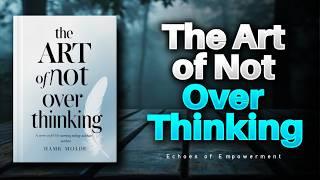 Stop Overthinking: Master the Art of Letting Go (Audiobook)