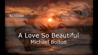 A Love So Beautiful  - Michael Bolton - Traduzione in Italiano