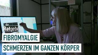 Fibromyalgie – Wenn der ganze Körper schmerzt | Die Ratgeber