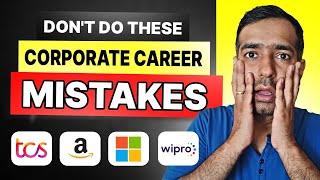 Career Mistakes | How to grow in corporate