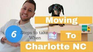 Moving to Charlotte NC - 6 Steps to Make it Easy!