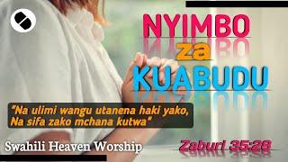 NYIMBO ZA KUABUDU/SWAHILI WORSHIP SONGS NONSTOP 2023 vol 4