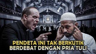 ISLAM MENANG ! SELURUH JEMAAH KRISTEN MASUK ISLAM SETELAH PENDETA KALAH DEBAT DGN PRIA MUSLIM TULI