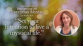 Mirabai Starr - Set your intention to live a mystical life.