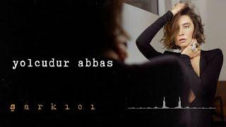 Sıla - Yolcudur Abbas