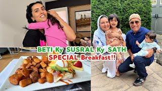 BETI Ky SUSRAL Ky SATH SPECIAL Breakfast!!