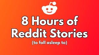 8 Hours of Interesting "Reddit Stories" to fall asleep to - Best AskReddit Stories Compilation