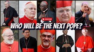 Who Will Be the Next Pope?