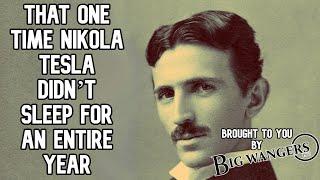 That One Time Nikola Tesla Didn’t Sleep for an Entire Year