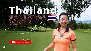 Thailand Golf Vlog 2 Chiangmai Highlands