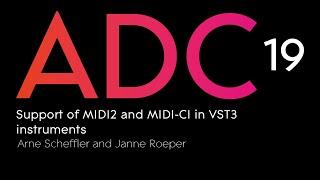 Arne Scheffler and Janne Roeper - Support of MIDI2 and MIDI-CI in VST3 instruments