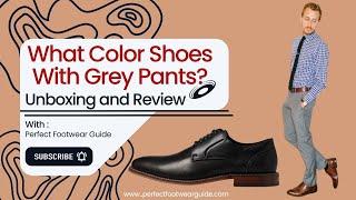 Best Color Shoes to Wear with Grey Pants? Ultimate Style Guide