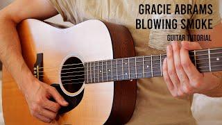 Gracie Abrams - Blowing Smoke EASY Guitar Tutorial With Chords / Lyrics