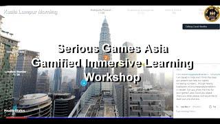 Serious Games Asia (SGA) Gamified Immersive Learning Workshop Webinar