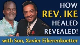 How Rev. Ike Healed Revealed! with son, Xavier Eikerenkoetter