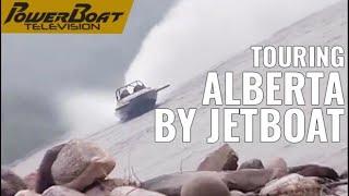 Jetboating Alberta's Red Deer River with 1000 Horsepower | PowerBoat Television Classic Destination