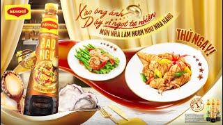 DẦU HÀO MAGGI XÀO ÓNG ÁNH - ƯỚP MỌNG MỀM, NAY CÓ THÊM DẦU HÀO BÀO NGƯ CAO CẤP MỚI!