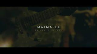 Matmazel - Başka Bir Şey (Official Music Video)