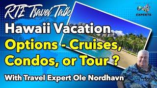 Hawaii Vacation Options Cruises, Condo's or Tour  | OUR FAVORITES