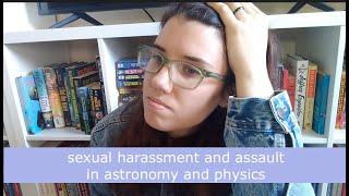 Sexual harassment and assault in Astronomy and Physics