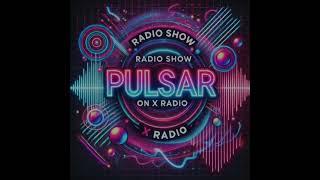 RADIOSHOW PULSAR BY QUASAR-89 ON X RADIO Episode 6