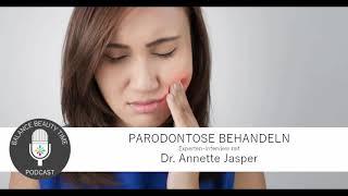 Parodontose behandeln: Experten-Podcast mit Dr. Annette Jasper