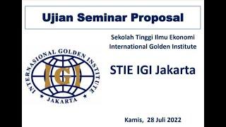 UJIAN SEMINAR PROPOSAL Di STIE - IGI (INTERNATIONAL GOLDEN INSTITUTE) JAKARTA