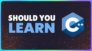 Should you learn C++ in 2023?