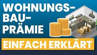 Wohnungsbauprämie EINFACH ERKLÄRT - Höhe, Voraussetzungen und Antrag (inkl. Updates 2021)