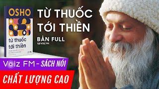 Sách nói Từ Thuốc Tới Thiền - Osho - Thiền Định Để Chữa Lành Thể Chất Và Tinh Thần | Voiz FM